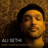 Ishq - Ali Sethi