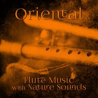 Flute Tunes from the East - Relaxing Flute Music Zone