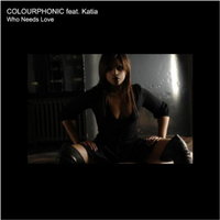 Who Needs Love - Colouphonic & Katia