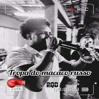 Tropa do Macaco Russo - MC PQD