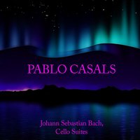 Suite No. 3 in D Minor, BWV 1009: II. Allemande - Pablo Casals & Johann Sebastian Bach