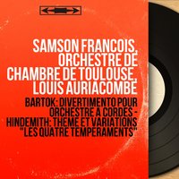 Theme and Variations for Piano and Strings "The Four Temperaments": Theme - Orchestre De Chambre De Toulouse & Louis Auriacombe & Samson Francois & Пауль Хиндемит