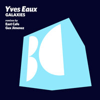 Galaxies - Yves Eaux