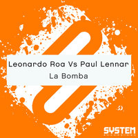 La Bomba - Leonardo Roa & Paul Lennar & Leonardo Roa & Paul Lennar