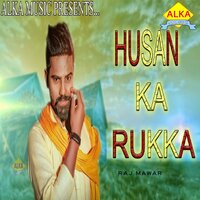 Husan Ka Rukka - Raj Mawar