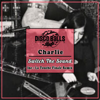 Switch The Sound - Charlie & Latouche Finale