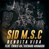 Bendita Vida - Sid MSC & chikis ra & Richard Ahumada
