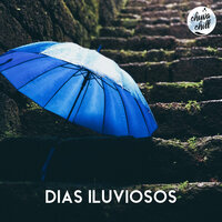 Dias Iluviosos, Pt. 13 - Chuva Chill