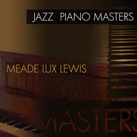 Whistlin' Blues - Meade Lux Lewis