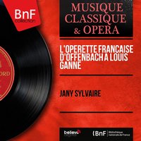 La vie parisienne: Je suis veuve d’un colonel - Jany Sylvaire & Jules Gressier & Jules Gressier Orchestra & Jules Gressier Choir & Jules Gressier, Jules Gressier Orchestra, Jany Sylvaire, Jules Gressier Choir & Жак Оффенбах