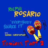 Everybody Shake It  [Ralphi's Funky House Dub] - Ralphi Rosario & Shawn Christopher