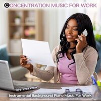 Music for Working - Work Music & Concentration Music for Work & Office Music