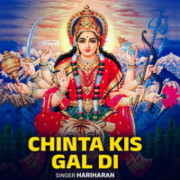 Chinta Kis Gal Di - Hariharan