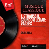 Valse de l'empereur, Op. 437 - Dajos Bela & Dajos Bela Orchestra & Dajos Béla, Dajos Béla Orchestra & Иоганн Штраус-сын