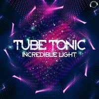 Incredible Light - Tube Tonic & Marc Paprott