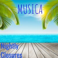 Musica - Nightly Closures