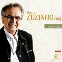 Não Troco a Minha Fé - Pe. Zezinho SCJ