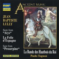 Atys, LWV 53, Prologo: Air pour la suite de Flore (Gavotte) - La Bande des Hautbois du Roi & Paolo Tognon & Жан-Батист Люлли