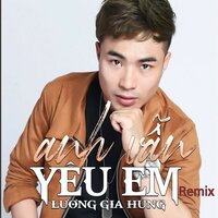 Yêu Để Rồi Chia Tay Remix - Lương Gia Hùng