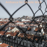Hip Sound for Working Remotely - Chilled Morning Music