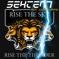 RISE THE SKY RISE THE THUNDER - Sekten7 & Luciana Lorens