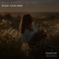 Bless Your Mind - Sergey Matsegor & Nika Freia