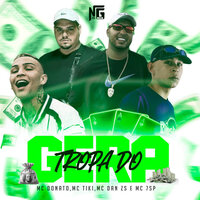 Tropa do Gera - MC Donato & MC DAN ZS & Mc Tiki & MC 7SP