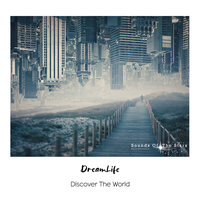Discover The World - Dreamlife