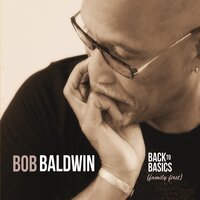 Back to Basics (Family First) - Bob Baldwin