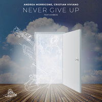 Never Give Up - Andrea Morricone & Cristian Viviano & KidBess & Solwings & Joy Kitikonti