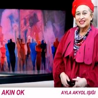 Ayla Akyol Işığı - Akın  Ok