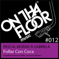 Follar Con Coca - Pascal Morais & Gabriela & Dekky