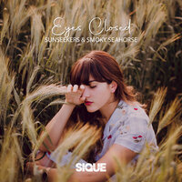 Eyes Closed - Sunseekers & Smoky Seahorse