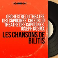 Final - Joseph Kosma & Chœur du Théâtre des Capucines & Orchestre du Théâtre des Capucines & Pierre Hiegel & Mathé Altéry & Irène Fabrice