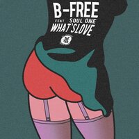 What's Love - B-Free & Soul One