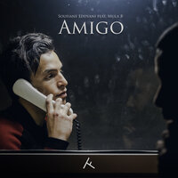 Amigo - Soufiane Eddyani & Mula B