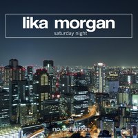 Saturday Night - Lika Morgan