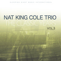Don't Cry, Cry Baby - Nat King Cole Trio