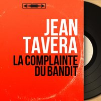 La complainte du bandit - Jean Tavera