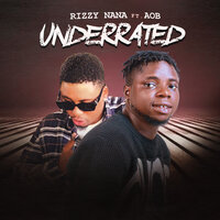 Underrated - Rizzy Nana & AOB