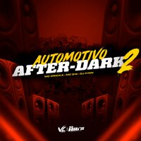 Automotivo After-Dark 2 - DJ Kinn & MC Gw & MC Dricka