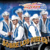 Fue Mentira - Los Rieleros Del Norte