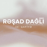 İki Qafiyə - Rəşad Dağlı & Vüqar Biləcəri