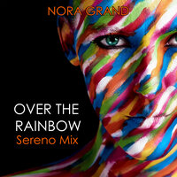 Over the Rainbow - Nora Grand
