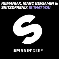 Is That You - Remaniax & Marc Benjamin & Skitzofrenix