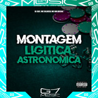 Montagem Ligitica Astrônomica - DJ JS07 & MC SILLVEER & MC BM OFICIAL