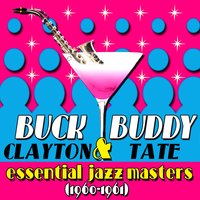 High Life - Buck Clayton & Buddy Tate