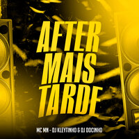 After Mais Tarde - MC MN & DJ Kleytinho & DJ Docinho