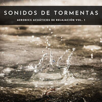 Lluvia Sanadora - Lluvia & Sonidos De Agua & Tiempo de relajación natural