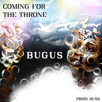 Coming for the Throne - Bugus